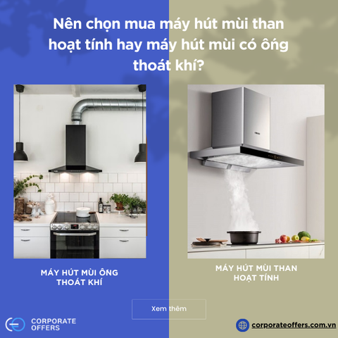 Nên chọn mua máy hút mùi than hoạt tính hay máy hút mùi có ống thoát khí?