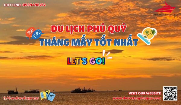Du Lịch Phú Quý Tháng Mấy Tốt Nhất?