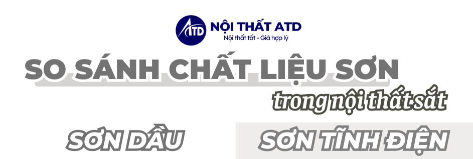 So sánh sơn tĩnh điện và sơn dầu: Lựa chọn nào phù hợp cho bạn?