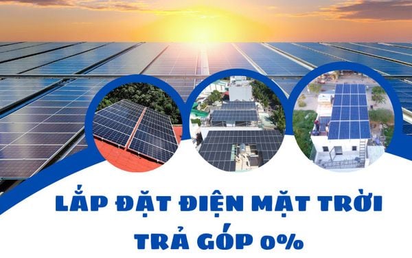 Chương trình lắp đặt điện mặt trời trả góp lãi suất 0%