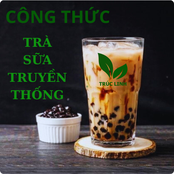 CÔNG THỨC PHA CHẾ TRÀ SỮA TRÂN CHÂU TRUYỀN THỐNG