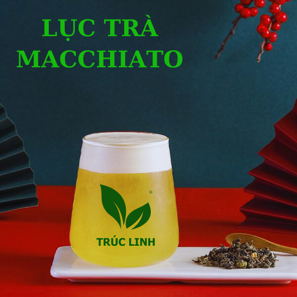 CÔNG THỨC LỤC TRÀ MACCHIATO