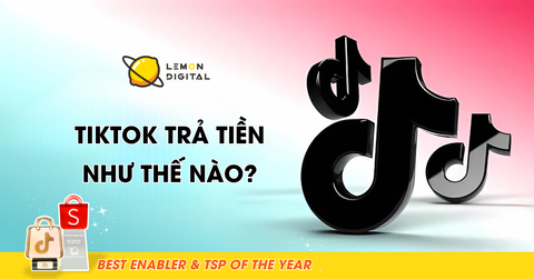 TikTok trả tiền như thế nào? Cách kiếm tiền trên TikTok