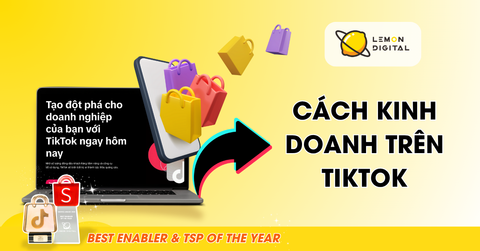 Cách kinh doanh trên TikTok tăng đơn, tăng view, tăng thu nhập