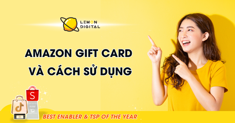 Amazon Gift Card là gì? Cách sử dụng Amazon Gift Card