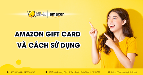 Amazon Gift Card là gì? Cách sử dụng Amazon Gift Card