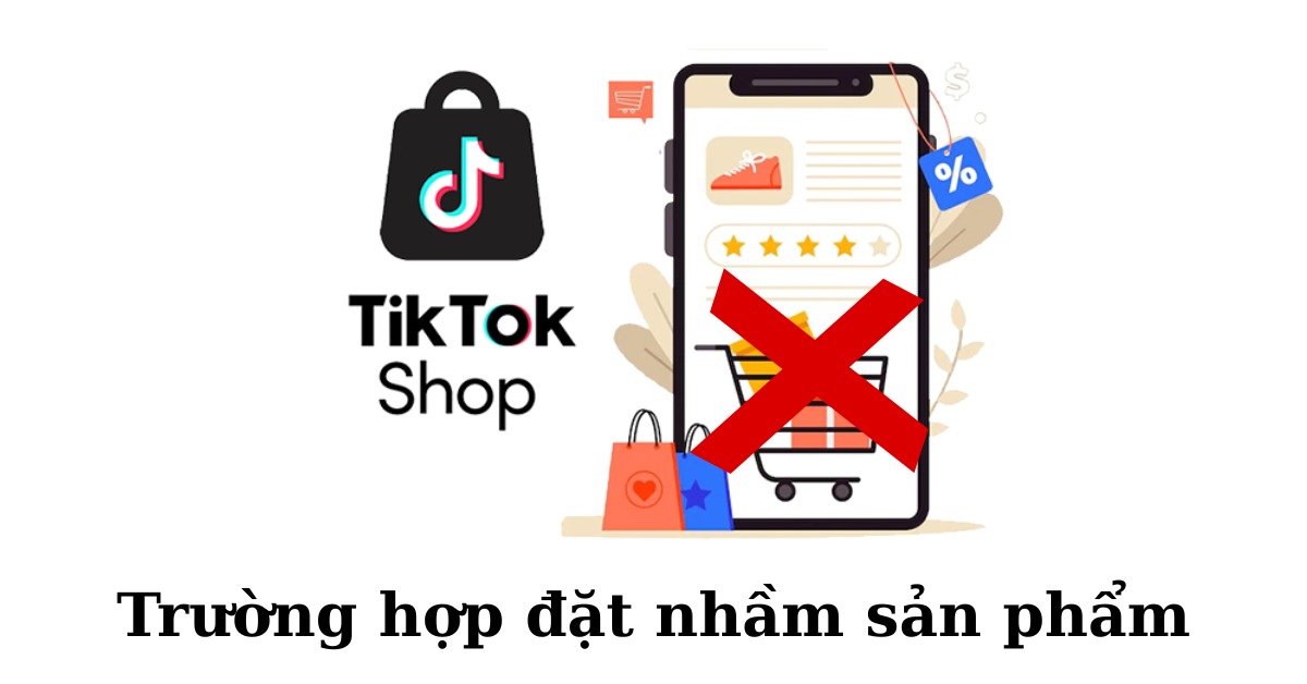 Đặt nhầm sản phẩm