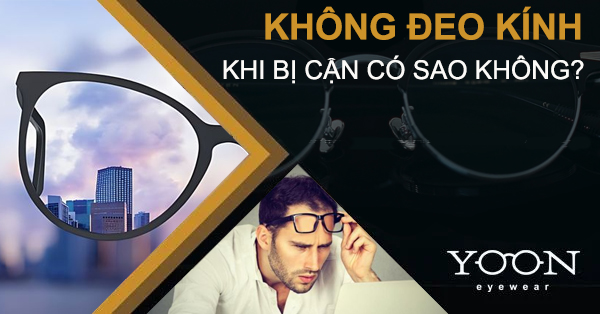 Bị Cận Không Đeo Kính Có Tăng Độ Hay Không?
