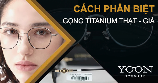 Cách Phân Biệt Gọng Titanium Thật Và Giả