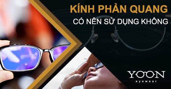 Có Nên Sử Dụng Mắt Kính Phản Quang?