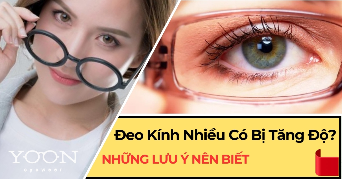 Đeo Kính Nhiều Có Bị Tăng Độ Không?