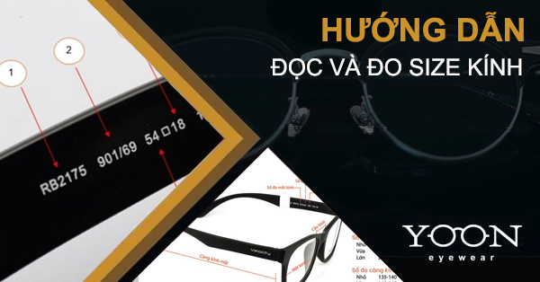 Hướng Dẫn Cách Đọc Và Đo Size Kính Phù Hợp Với Khuôn Mặt