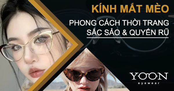 Khám Phá Kính Mắt Mèo – Phong Cách Độc Đáo Và Thời Trang