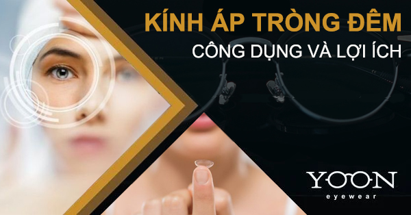 Kính Áp Tròng Ban Đêm Là Gì?