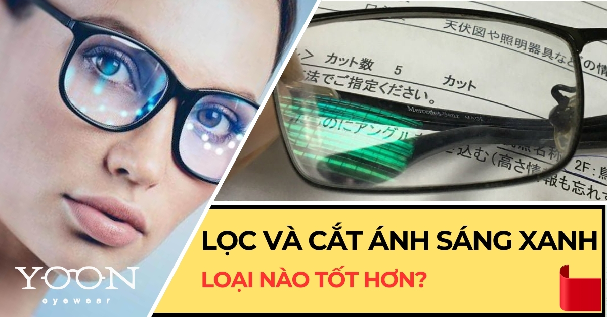 Tròng Kính Lọc Ánh Sáng Xanh Hay Cắt Ánh Sáng Xanh - Loại Nào Tốt Hơn? Vì Sao?