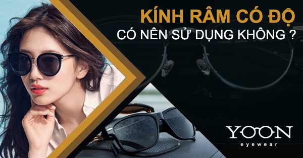 Kính Râm Có Độ Là Gì? Có Nên Sử Dụng Không?