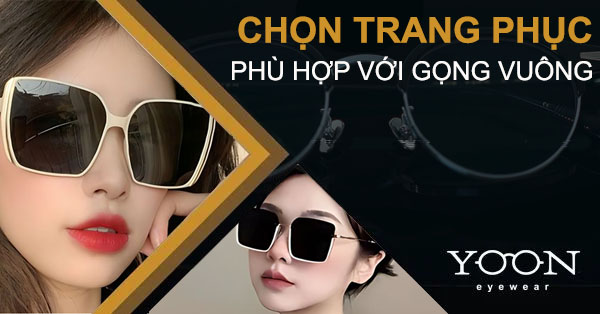 Lựa Chọn Trang Phục Phù Hợp Với Gọng Kính Vuông
