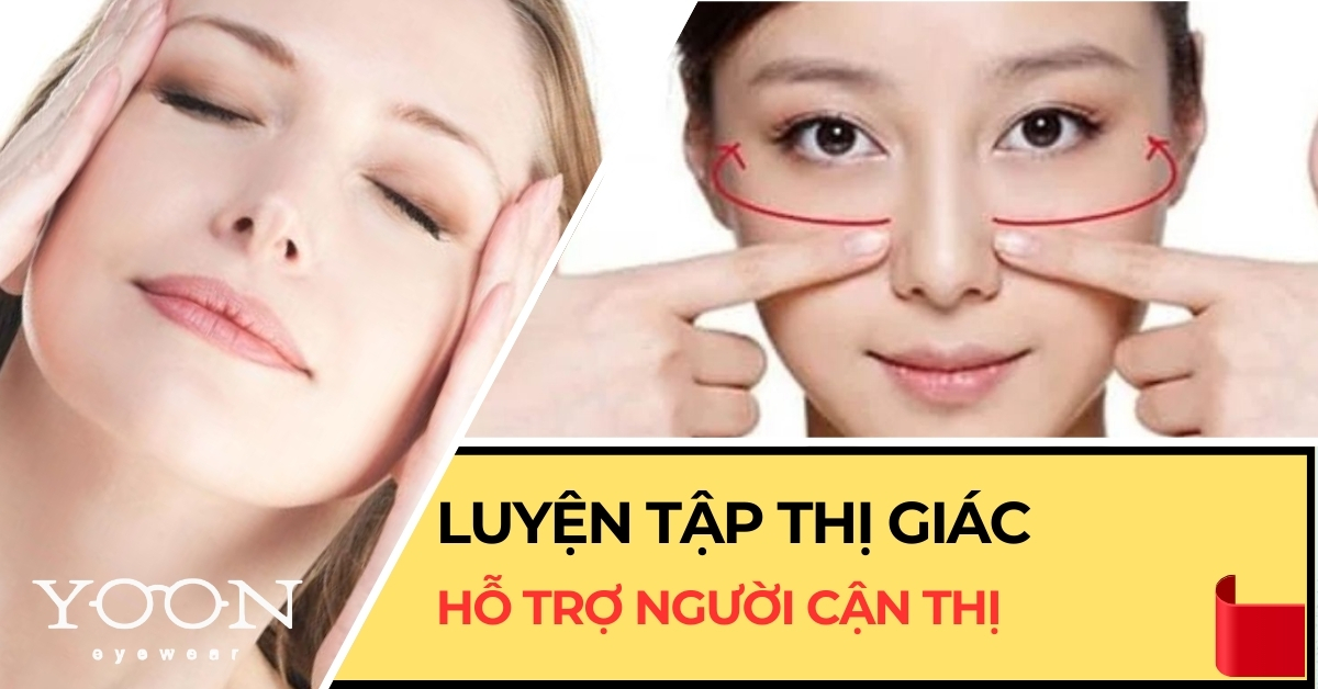 Luyện Tập Thị Giác - Phương Pháp Hỗ Trợ Người Cận Thị