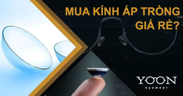 Mua Kính Áp Tròng Giá Rẻ Nên Hay Không?