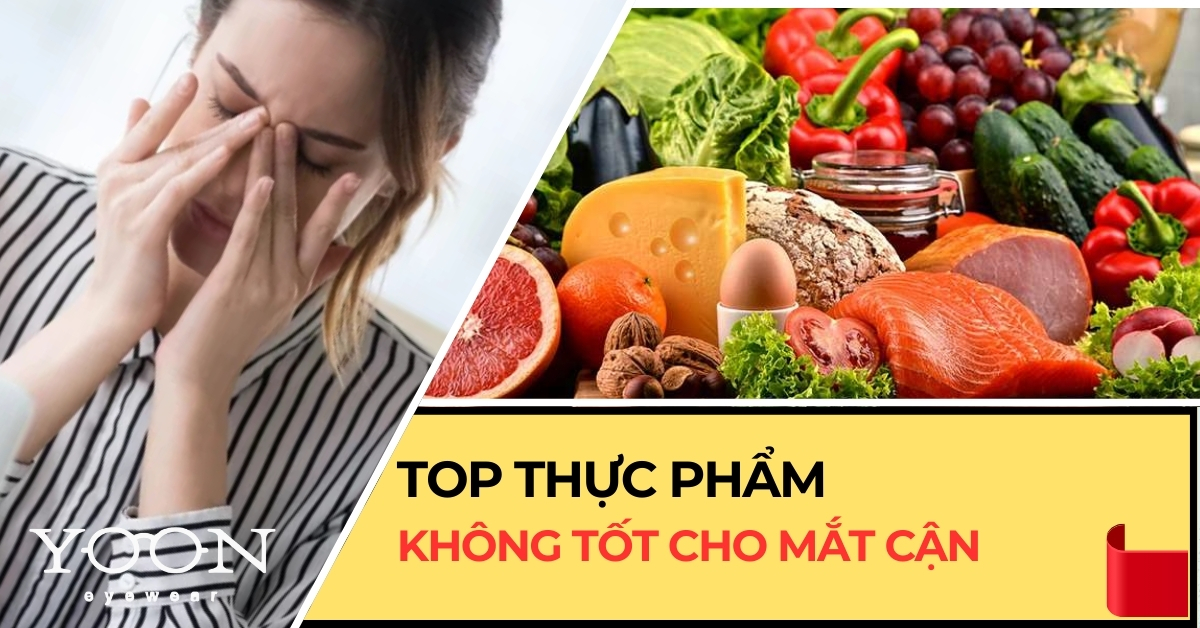 Top 10 Thực Phẩm Không Tốt Cho Mắt Cận Cần Tránh
