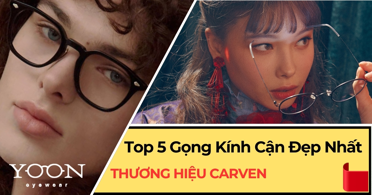 Top 5 Gọng Kính Cận Nam Hãng Carven Đẹp Nhất