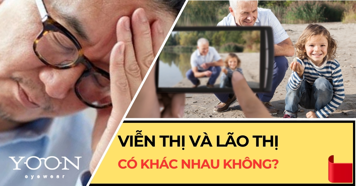 Viễn Thị Có Khác Với Lão Thị?