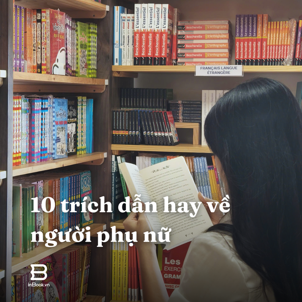 20 trích dẫn truyền cảm hứng cho phụ nữ từ các tác phẩm nổi tiếng và nữ văn hào