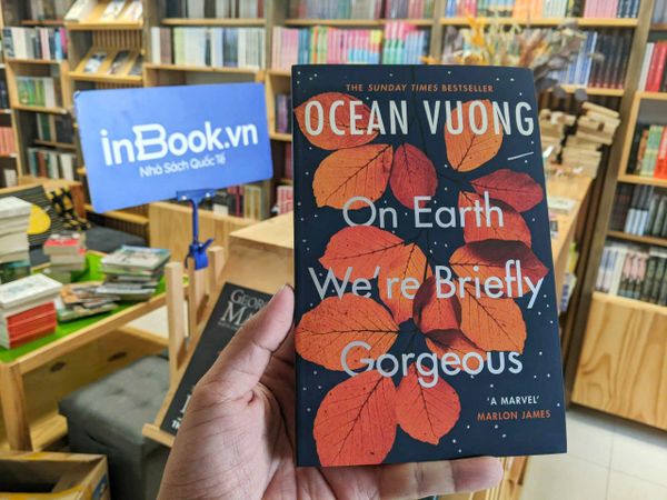 On Earth We’re Briefly Gorgeous - Ocean Vuong
