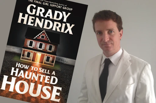 Grady Hendrix với How to Sell a Haunted House