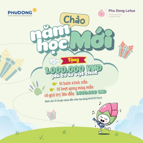 NĂM HỌC MỚI, ƯU ĐÃI MỚI Ở PHÚ ĐÔNG LOTUS KINDERGARTEN