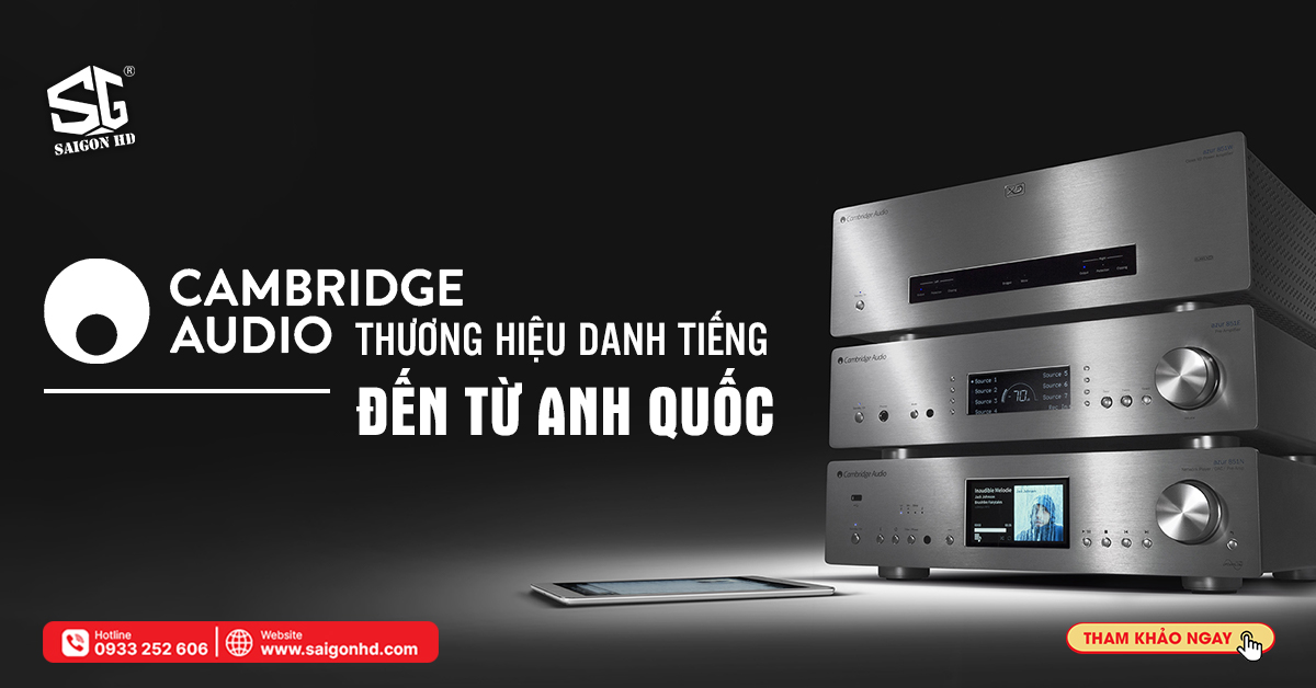 Thương hiệu âm thanh Cambridge Audio đến từ đâu?