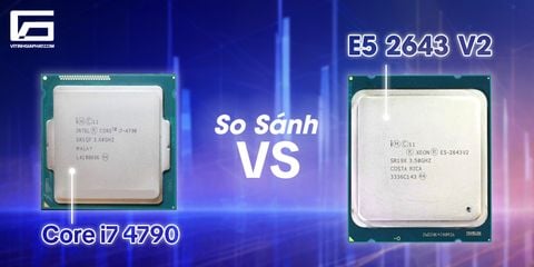 So sánh chi tiết Intel Xeon E5-2643 v2 và Intel Core i7-4790