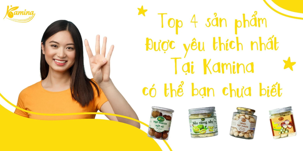 Top 4 Sản Phẩm Được Yêu Thích Nhất Tại Kamina Có Thể Bạn Chưa Biết