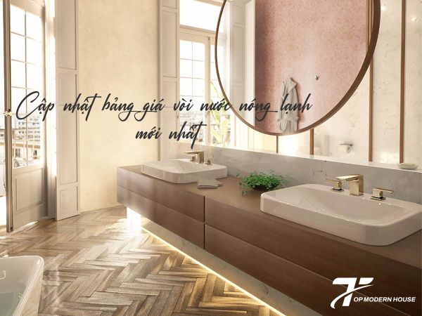 Cập nhật bảng giá vòi nước nóng lạnh mới nhất hiện nay