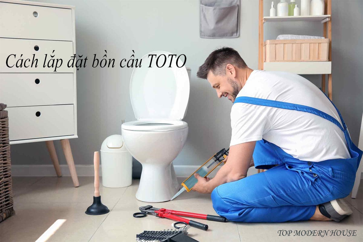 Hướng dẫn lắp đặt bồn cầu TOTO chi tiết nhất
