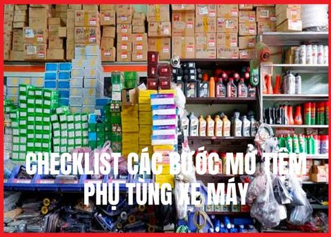 Checklist Các Bước Mở Tiệm Phụ Tùng Xe Máy Từ A Đến Z