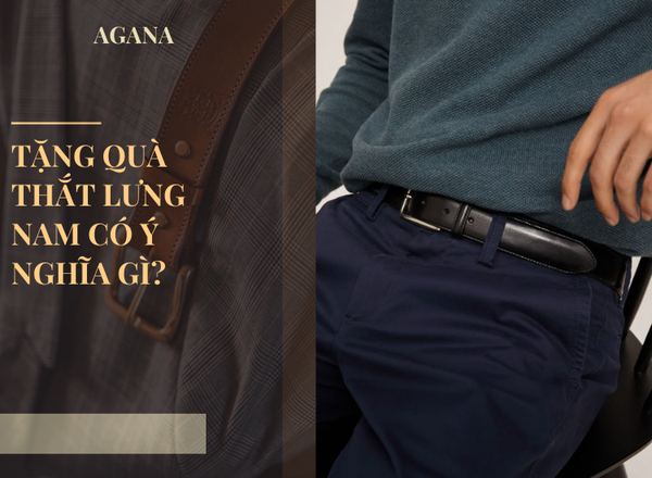 Tặng quà thắt lưng nam có ý nghĩa gì?