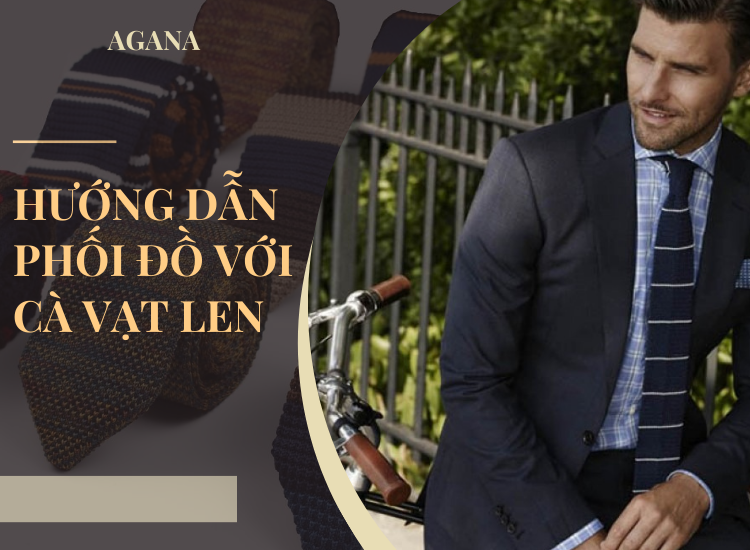 Hướng dẫn phối đồ với cà vạt len thể hiện phong cách đỉnh cao và ấn tượng