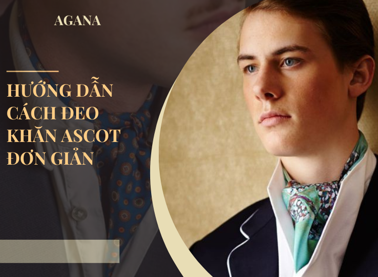 Hướng dẫn cách đeo khăn Ascot đơn giản