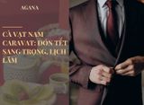 Cà vạt nam Caravat: Đón Tết sang trọng, lịch lãm