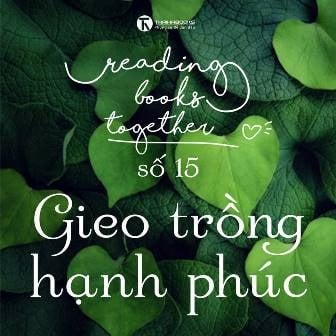 Reading Books Together số 15: Gieo trồng hạnh phúc