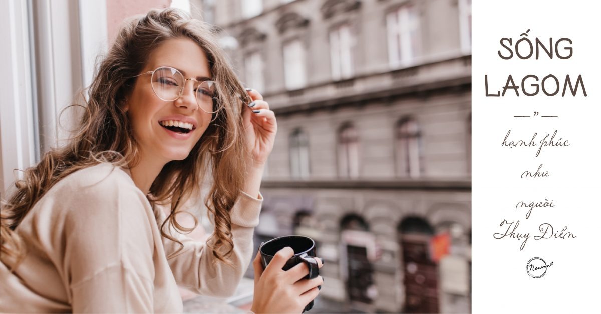 Sống Lagom, hạnh phúc như người Thụy Điển