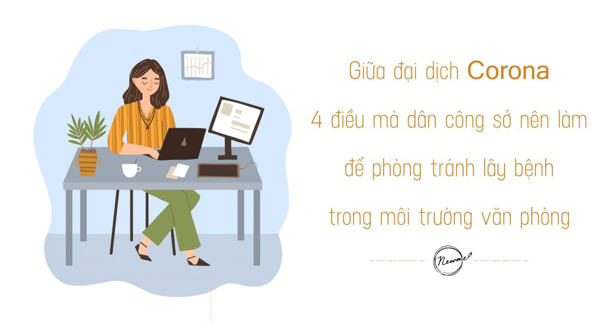Giữa đại dịch corona 4 điều mà dân công sở nên làm để phòng tránh lây bệnh trong môi trường văn phòng