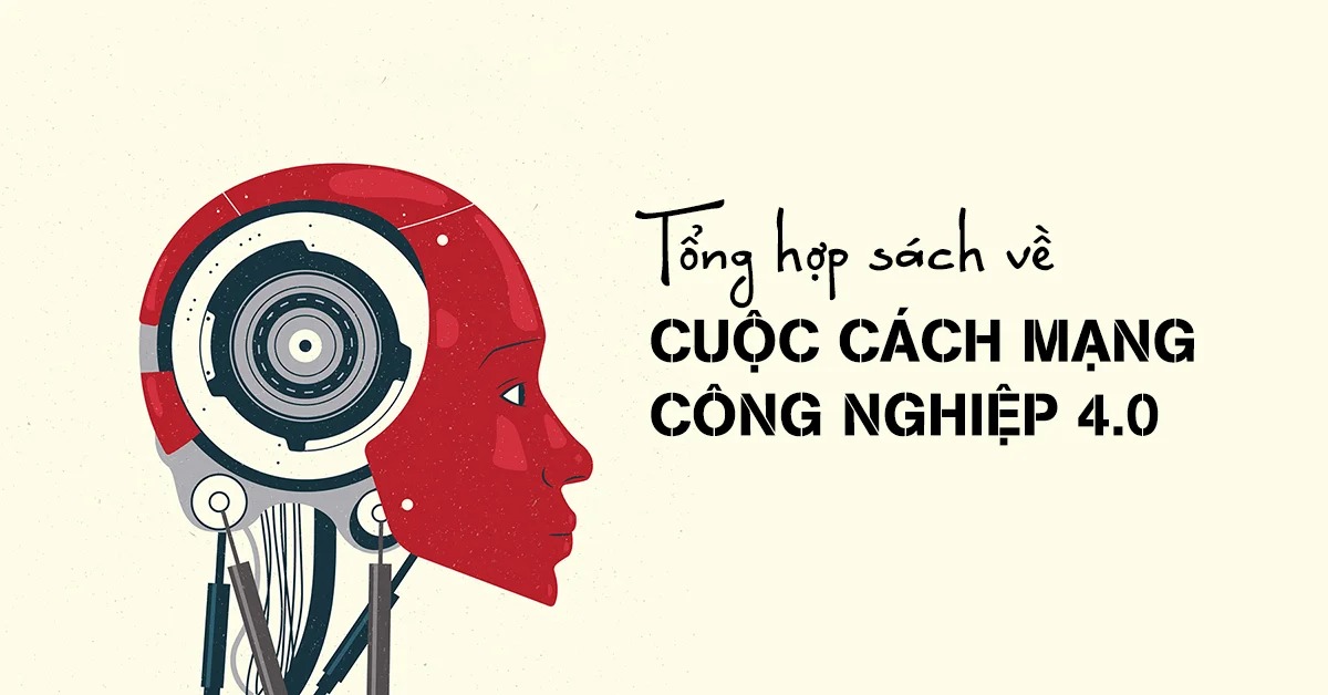 Tổng hợp sách về cuộc cách mạng công nghiệp 4.0