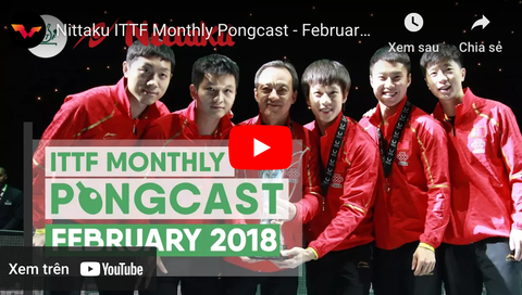 Nittaku ITTF Monthly Pongcast - February 2018