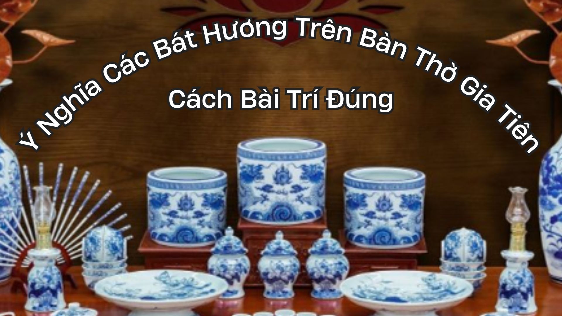 Bát Hương Trên Bàn Thờ Gia Tiên - Ý Nghĩa Tâm Linh Trong Thờ Cúng