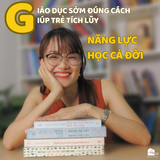 Giáo dục sớm đúng cách có thể giúp trẻ tích lũy được năng lực học dành cho cả đời