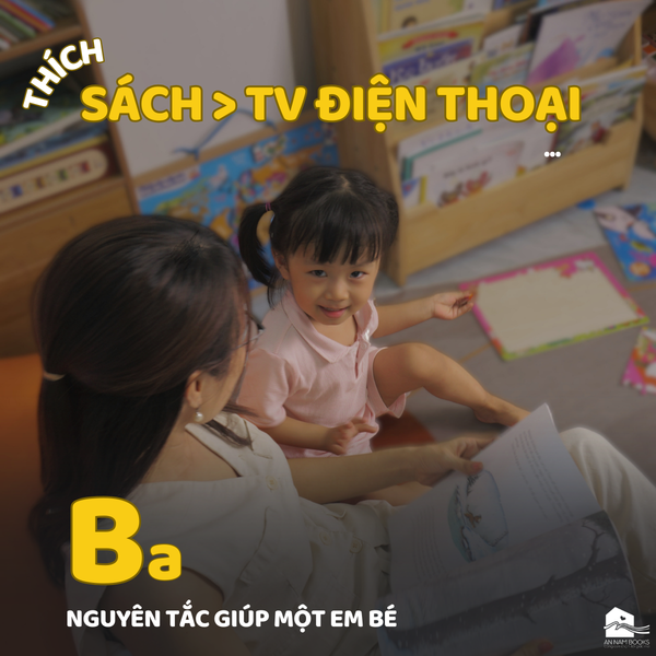 3 NGUYÊN TẮC GIÚP MỘT EM BÉ THÍCH SÁCH HƠN TIVI VÀ ĐIỆN THOẠI
