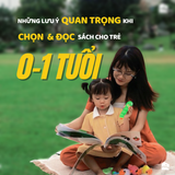 NHỮNG LƯU Ý QUAN TRỌNG KHI CHỌN VÀ ĐỌC SÁCH CHO TRẺ 0-1 TUỔI