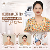 Tìm Lại Nhan Sắc Với Phác Đồ Siêu Trẻ Hóa Trị Nám MELASMA CLEAR PRO